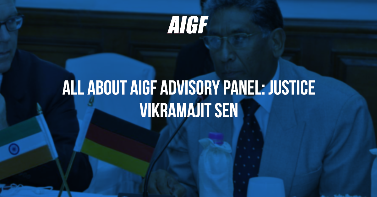 All About AIGF Advisory Panel: Justice Vikramajit Sen