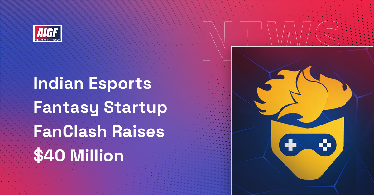Indian Esports Fantasy Startup Fanclash Raises $40 Million