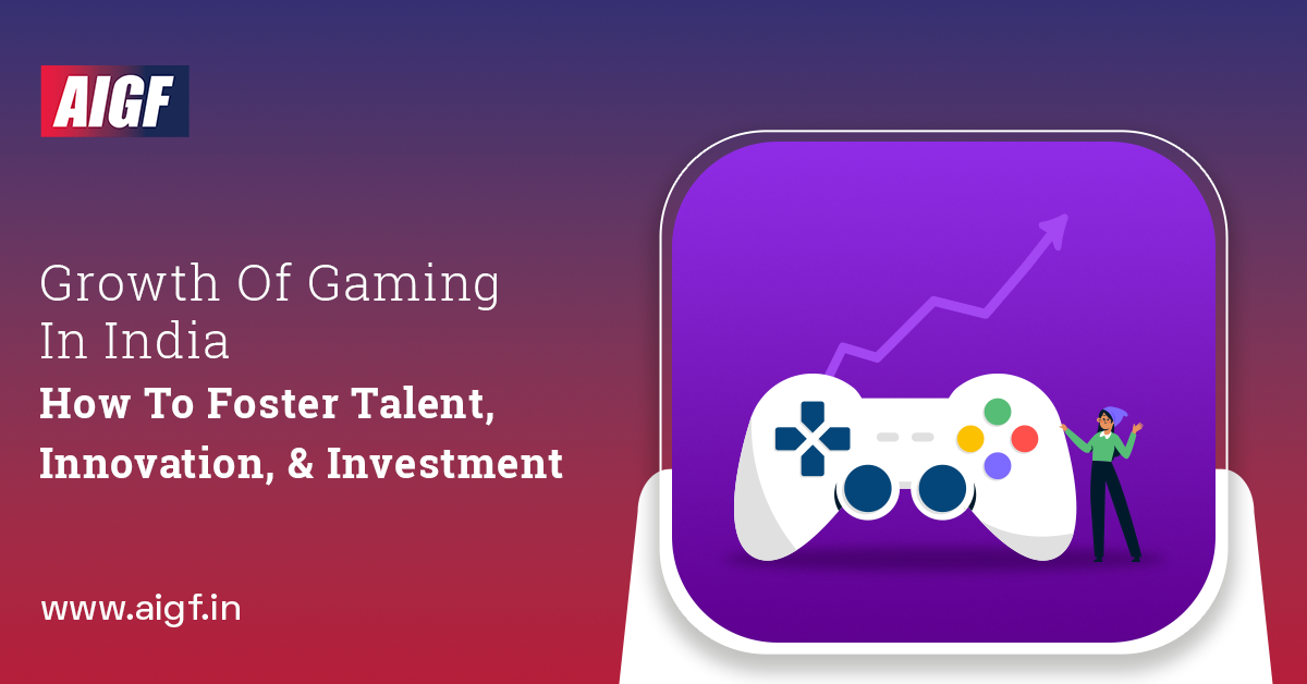 Growth Of Gaming In India: How To Foster Talent, Innovation, And Investment