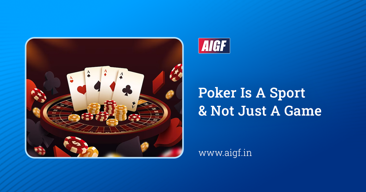 Poker Is A Sport And Not Just A Game