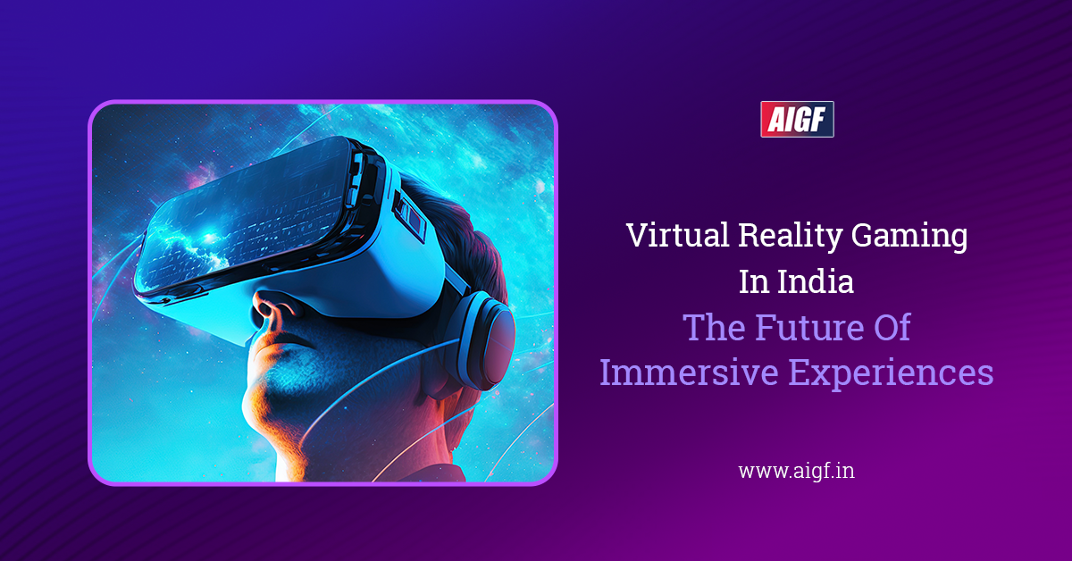 Virtual Reality Gaming In India: The Future Of Immersive Experiences